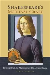 Book cover of Shakespeare's Medieval Craft by Kurt A. Schreyer
