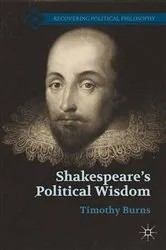 Book cover of Shakespeare’s Political Wisdom (2nd ed.) by T. Burns