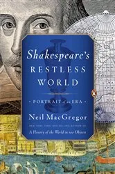 Book cover of Shakespeare's Restless World by Neil MacGregor