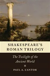 Book cover of Shakespeare's Roman Trilogy by Paul A. Cantor