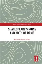 Book cover of Shakespeare’s Ruins and Myth of Rome by Maria Del Sapio Garbero