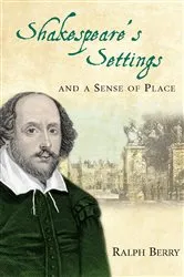 Book cover of Shakespeare’s Settings and a Sense of Place by Ralph Berry