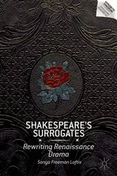 Book cover of Shakespeare’s Surrogates by S. Loftis
