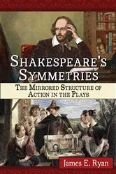 Book cover of Shakespeare's Symmetries by James E. Ryan