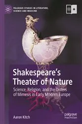 Book cover of Shakespeare’s Theater of Nature by Aaron Kitch