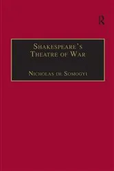Book cover of Shakespeare’s Theatre of War by Nicholas de Somogyi