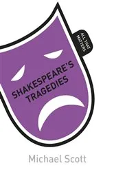 Book cover of Shakespeare's Tragedies: All That Matters by Michael Scott