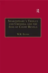 Book cover of Shakespeare’s Troilus and Cressida and the Inns of Court Revels by W.R. Elton