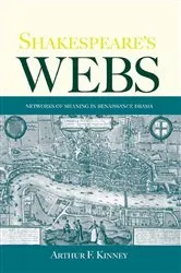 Book cover of Shakespeare's Webs by Arthur F. Kinney