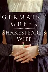 Book cover of Shakespeare's Wife by Germaine Greer