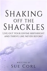 Book cover of Shaking Off the Shackles by Sue Corl