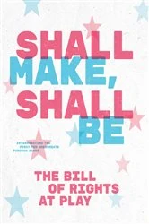 Book cover of Shall Make, Shall Be by Laine Nooney