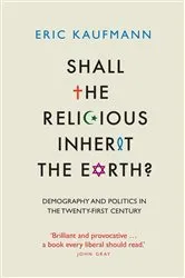 Book cover of Shall the Religious Inherit the Earth? by Eric Kaufmann