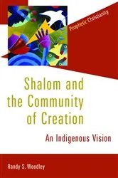 Book cover of Shalom and the Community of Creation by Randy Woodley