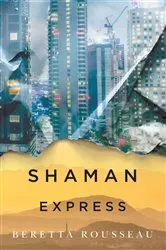 Book cover of Shaman Express by Beretta Rousseau