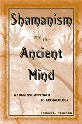 Book cover of Shamanism and the Ancient Mind by James L. Pearson