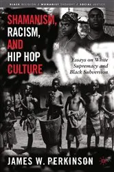 Book cover of Shamanism, Racism, and Hip Hop Culture by Unknown