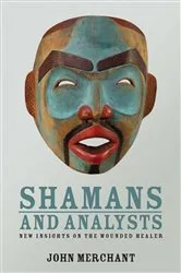 Book cover of Shamans and Analysts by John Merchant