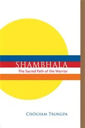 Book cover of Shambhala: The Sacred Path of the Warrior by Chögyam Trungpa