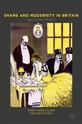 Book cover of Shame and Modernity in Britain by Anne-Marie Kilday