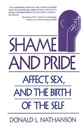 Book cover of Shame and Pride: Affect, Sex, and the Birth of the Self by Donald L. Nathanson