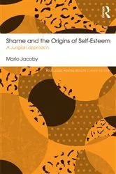 Book cover of Shame and the Origins of Self-Esteem by Mario Jacoby