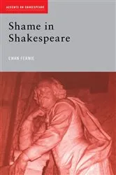 Book cover of Shame in Shakespeare by Ewan Fernie
