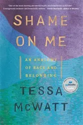 Book cover of Shame on Me by Tessa McWatt