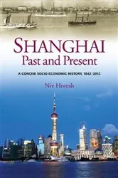 Book cover of Shanghai, Past and Present by Niv Horesh