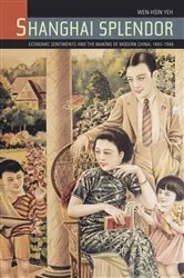 Book cover of Shanghai Splendor by Wen-hsin Yeh