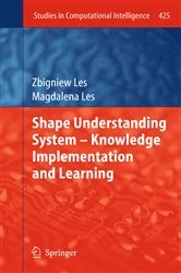 Book cover of Shape Understanding System – Knowledge Implementation and Learning by Zbigniew Les