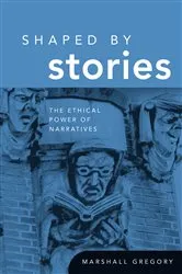 Book cover of Shaped by Stories by Marshall Gregory