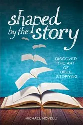 Book cover of Shaped by the Story by Michael Novelli