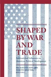 Book cover of Shaped by War and Trade by Ira Katznelson