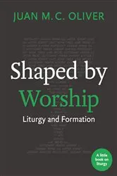 Book cover of Shaped by Worship by Juan M. C. Oliver