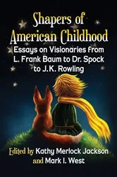 Book cover of Shapers of American Childhood by Kathy Merlock Jackson