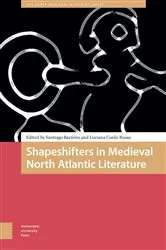 Book cover of Shapeshifters in Medieval North Atlantic Literature by Santiago Francisco Barreiro