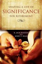 Book cover of Shaping a Life of Significance for Retirement by R. Jack Hansen