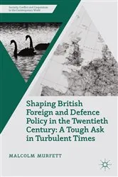 Book cover of Shaping British Foreign and Defence Policy in the Twentieth Century by M. Murfett