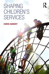 Book cover of Shaping Children's Services by Chris Hanvey