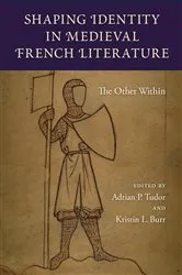 Book cover of Shaping Identity in Medieval French Literature by Adrian P. Tudor