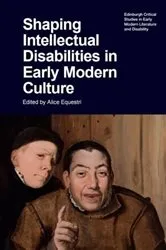 Book cover of Shaping Intellectual Disabilities in Early Modern Culture by Alice Equestri