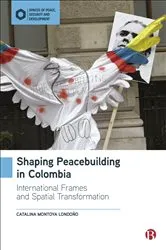 Book cover of Shaping Peacebuilding in Colombia by Catalina Montoya Londoño