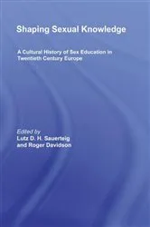 Book cover of Shaping Sexual Knowledge by Lutz Sauerteig