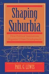 Book cover of Shaping Suburbia by Paul Lewis