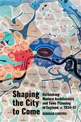 Book cover of Shaping the City to Come by Deborah Lewittes