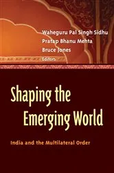 Book cover of Shaping the Emerging World by Waheguru Pal Singh Sidhu