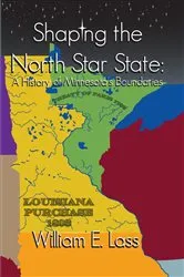 Book cover of Shaping the North Star State by William E. Lass