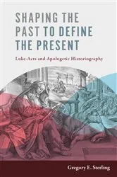 Book cover of Shaping the Past to Define the Present by Gregory E. Sterling