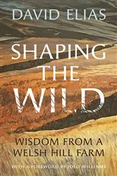 Book cover of Shaping the Wild by David Elias
